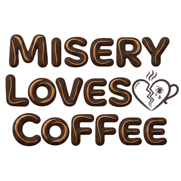 Misery Loves Coffee